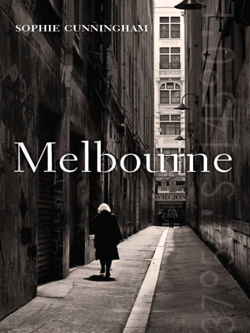 Title details for Melbourne by Sophie Cunningham - Available